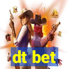 dt bet